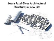Leesa Fazal Gives Architectural Structures a New Life