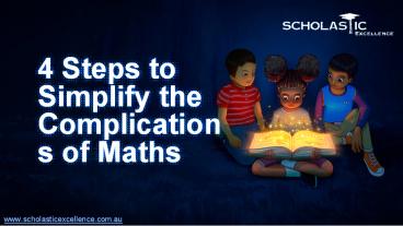 4 Steps to Simplify the Complications of Maths