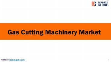 Gas Cutting Machinery Market (1)
