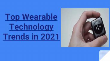 Top Wearable App Technology Trends 2021