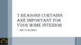 7 Reasons Curtains Are Important For Your Home Interior PowerPoint PPT Presentation