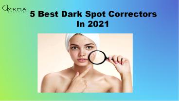 5 Best Dark Spot Correctors In 2021 (1)