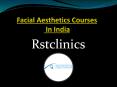Facial Aesthetics Courses In India PowerPoint PPT Presentation
