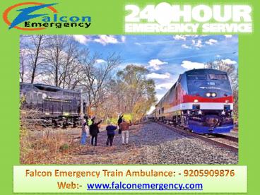 Falcon Emergency Train Ambulance from Hyderabad and Kolkata provides the Unique Medical Facilities