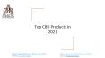 Top CBD Products in 2021 PowerPoint PPT Presentation