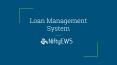 Loan Management System | Loan management system PowerPoint PPT Presentation