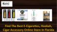 Find The Best E-Cigarettes, Hookah, Cigar Accessory Online Store In Florida PowerPoint PPT Presentation