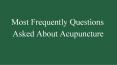 Most Frequently Questions Asked About Acupuncture PowerPoint PPT Presentation