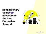 Revolutionary Samecoin Ecosystem - The best Derivative Assets