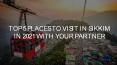 Top 5 Places to Visit in Sikkim in 2021 With Your Partner PowerPoint PPT Presentation