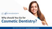 Why Should You Go for Cosmetic Dentistry? (1)