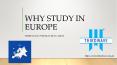 WHY STUDY IN EUROPE PowerPoint PPT Presentation