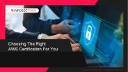 Choosing The Right AWS Certification For You (1)