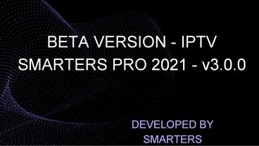 BETA RELEASE - IPTV SMARTERS PRO 2021 - V3.0.1 (1)