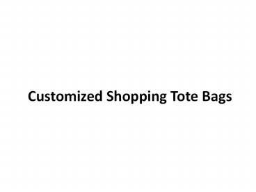 Customized Shopping Tote Bags