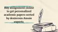 Buy assignment online to get personalized academic papers sorted by dexterous Aussie experts