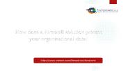 How does a Firewall Solution protect your organizational data Dubai?