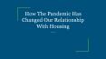 How The Pandemic Has Changed Our Relationship With Housing PowerPoint PPT Presentation