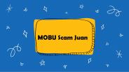 MOBU Scam Juan