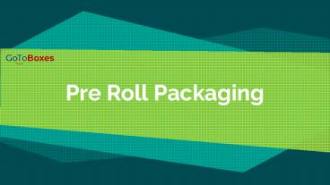 Pre Rolled Packaging
