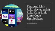 Find And Link Roku device using Roku Com Link