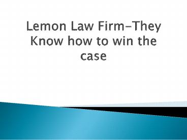 Lemon Law Firm-They Know how to win the case