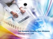 Top Designer Graphic Tees Womens - Choosywones.com