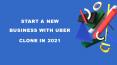Start a new business with Uber Clone Script in 2021 PowerPoint PPT Presentation