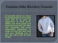 Custom Nike Hoodies Canada PowerPoint PPT Presentation