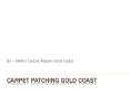 Carpet Patch Repair | Carpet Mending Gold Coast PowerPoint PPT Presentation