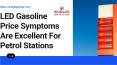 LED Gasoline Price Symptoms Are Excellent For Petrol Stations PowerPoint PPT Presentation