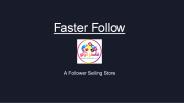 Faster Follow - follower selling store