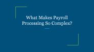 What Makes Payroll Processing So Complex?