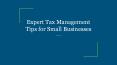 Expert Tax Management Tips for Small Businesses PowerPoint PPT Presentation