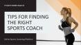 Tips for Finding the Right Sports Coach PowerPoint PPT Presentation