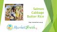 Salmon Cabbage Butter Rice - Market Fresh PowerPoint PPT Presentation
