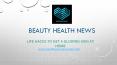 Beauty Health News - Life Hacks to Get a Glowing Skin at Home PowerPoint PPT Presentation