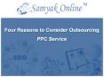 Four Reasons to Consider Outsourcing PPC Service PowerPoint PPT Presentation