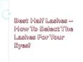 Best Half Lashes – How To Select The Lashes For Your Eyes?