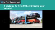 4 Mistakes To Avoid When Shipping Your Vehicle!