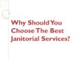 Why Should You Choose The Best Janitorial Services?