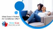 What Does A Perfect Air Conditioner Offer?