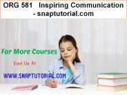 ORG 581   Inspiring Communication - snaptutorial.com