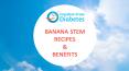 Banana Stem Recipe and benefits of the banana stem in Diabetes? PowerPoint PPT Presentation