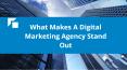 What Makes A Digital Marketing Agency Stand Out PowerPoint PPT Presentation