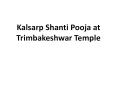 Kalsarp Shanti Pooja at Trimbakeshwar Temple PowerPoint PPT Presentation