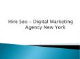 Hire Seo - Digital Marketing Agency New York PowerPoint PPT Presentation
