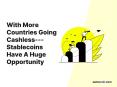 Countries going cashless, what's the opportunity for stablecoins PowerPoint PPT Presentation