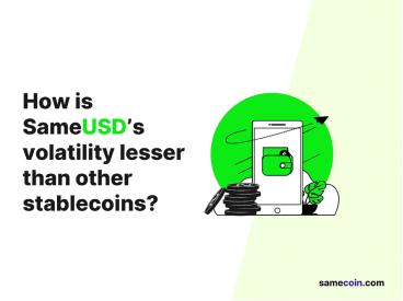 How is SameUSD's volatility lesser than other stablecoins