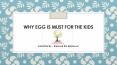 Why Egg Is Must for The Kids PowerPoint PPT Presentation